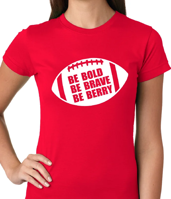 Be Bold, Be Brave, Be Berry Football Ladies T-shirt Chenille Fabric Brocade Fabric Lace Fabric