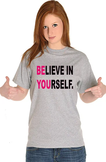 Believe In Yourself Girl's T-Shirt Iron Safe Non-Iron Wrinkle Free