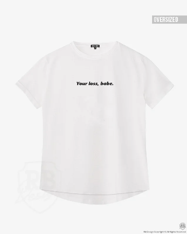 "Your Loss, Babe" Cool Women's Graphic T-shirt WTD30 Zippered Buttoned Snapped