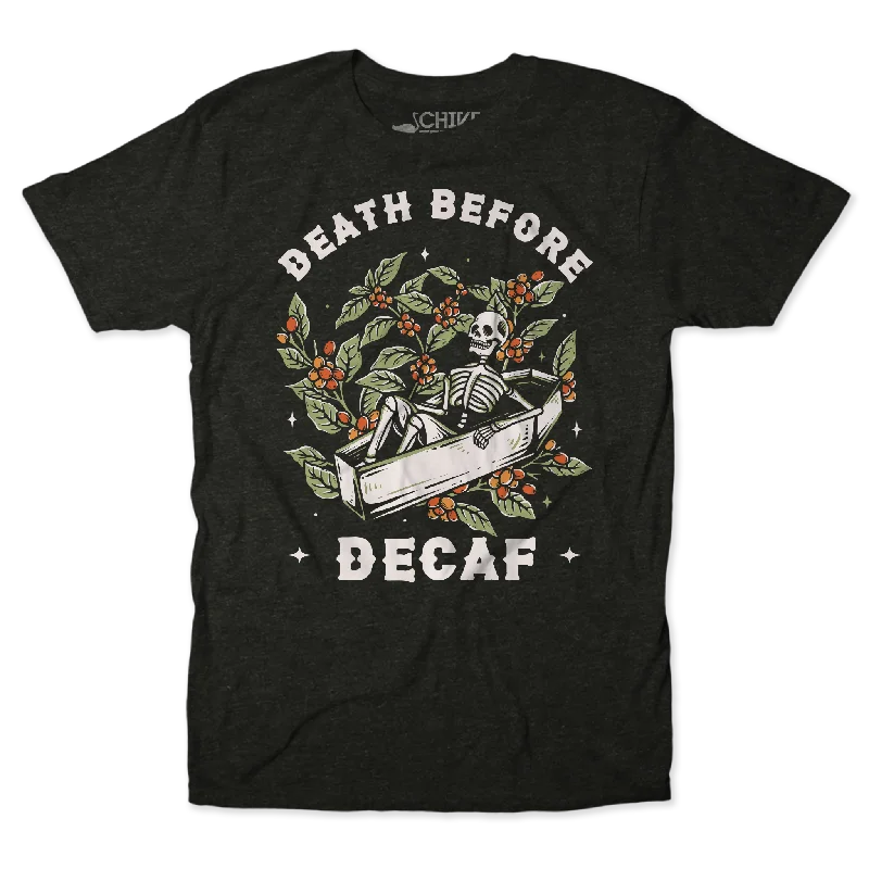 Death Before Decaf Unisex Tee Cashmere Blend Cotton Blend Poly Blend