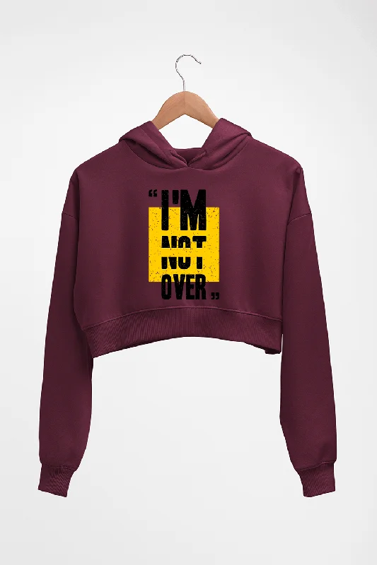 I'M Not Over Crop HOODIE FOR WOMEN Hoodie with Magnetic Closure Innovative Modern